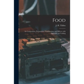 Food: Its Composition, Preparation, Combination, and Effects, With Appendix on Cooking - Paperback
