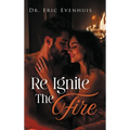 Re Ignite The Fire - Hardcover
