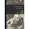Swami and Friends: a Novel of Malgudi. -- - Paperback