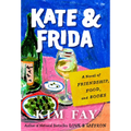 Kate & Frida: A Novel of Friendship, Food, and Books - Hardcover