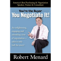 You're the Buyer-You Negotiate It! - Paperback