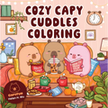 Cozy Capy Cuddles Coloring: Kawaii Capybara Coloring Book: Adorable Animal Designs for Relaxation, Calm, and Creative Fun - Paperback