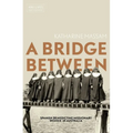 A Bridge Between: Spanish Benedictine Missionary Women in Australia - Paperback