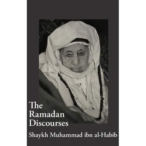 The Ramadan Discourses of Shaykh Muhammad ibn al-Habib - Hardcover