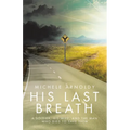 His Last Breath: A Soldier, His Wife, and the Man Who Died to Save Them - Paperback