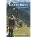 Work & Live Anywhere: Peru Unplugged - Paperback