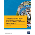 Asia's Progress Toward Greater Sustainable Finance Market Efficiency and Integrity - Paperback
