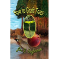 How to Graft Trees - Paperback