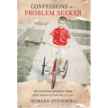 Confessions of a Problem Seeker: My Lifetime Journey From Busy Brain To Loving Heart - Hardcover