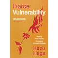 Fierce Vulnerability: Healing from Trauma, Emerging Through Collapse - Paperback