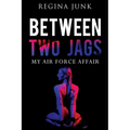 Between Two Jags: My Air Force Affair - Paperback