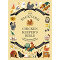 The Backyard Chicken Keeper's Bible: Discover Chicken Breeds, Behavior, Coops, Eggs, and More - Hardcover