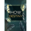 How To Arrive At Your Destiny - Paperback