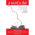 A Word a Day: A Romp Through Some of the Most Unusual and Intriguing Words in English - Paperback