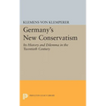Germany's New Conservatism: Its History and Dilemma in the Twentieth Century - Paperback