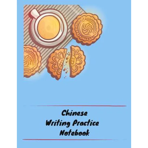 Chinese Writing Practice Notebook: Practice Writing Chinese Characters! Tian Zi Ge Paper Workbook │Learn How to Write Chinese Calligraphy Pinyin - Paperback