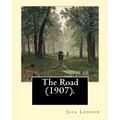 The Road (1907). By: Jack London: The Road is an autobiographical memoir by Jack London, first published in 1907. - Paperback