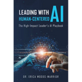 Leading with Human-Centered AI: The High-Impact Leader's AI Playbook - Paperback