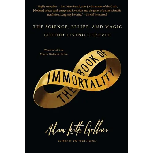 Book of Immortality: The Science, Belief, and Magic Behind Living Forever - Paperback