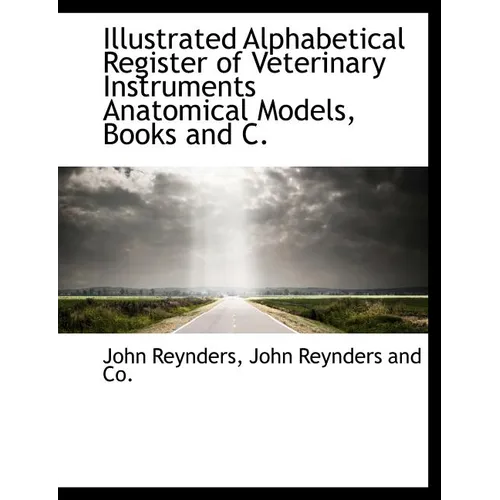 Illustrated Alphabetical Register of Veterinary Instruments Anatomical Models, Books and C. - Paperback