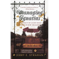 Managing Ignatius: The Lunacy of Lucky Dogs and Life in New Orleans - Paperback