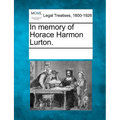 In Memory of Horace Harmon Lurton. - Paperback