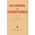Encyclopedia of Superstitions - Hardcover