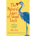 The Natural Laws of Good Luck: A Memoir of an Unlikely Marriage - Paperback