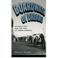 Boardwalk of Dreams: Atlantic City and the Fate of Urban America - Paperback
