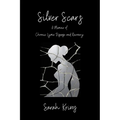 Silver Scars: A Memoir of Chronic Lyme Disease and Recovery - Paperback