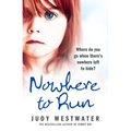 Nowhere to Run: Where do you go when there's nowhere left to hide? - Paperback