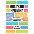 What's on Her Mind: The Mental Workload of Family Life - Hardcover