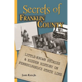 Secrets of Franklin County: Little-Known Stories & Hidden History on Pennsylvania's State Line - Paperback