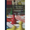 The Chess-player's Handbook - Paperback