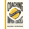 Coaching With a Twist: Improv for Coaches - Paperback