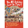 Do All Indians Live in Tipis? Second Edition: Questions and Answers from the National Museum of the American Indian - Paperback