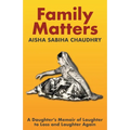 Family Matters: A Daughter's Memoir of Laughter to Loss and Laughter Again - Paperback