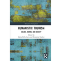 Humanistic Tourism: Values, Norms and Dignity - Paperback