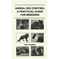 Animal Sex Control - A Practical Guide For Breeders - Hardcover