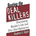 Beating the Deal Killers: Overcoming Murphy's Law (and Other Sales Nightmares) - Paperback