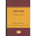 John O'Hara - American Writers 80: University of Minnesota Pamphlets on American Writers - Paperback