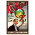 The Real Wizard of Oz: The Life and Times of L. Frank Baum - Paperback