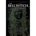 The Bell Witch Anthology: The Essential Texts of America's Most Famous Ghost Story - Paperback