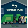 Grey and the Garbage Truck - Hardcover