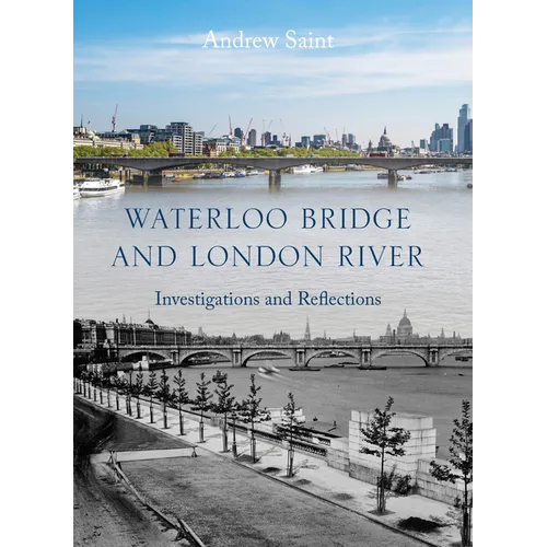 Waterloo Bridge and London River: Investigations and Reflections - Hardcover