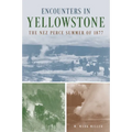 Encounters in Yellowstone: The Nez Perce Summer of 1877 - Paperback