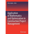 Application of Mathematics and Optimization in Construction Project Management - Paperback