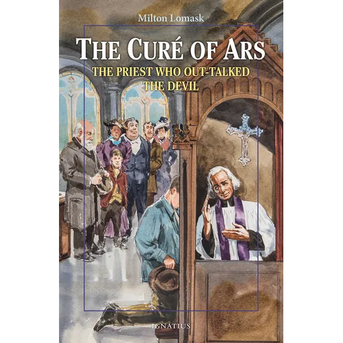 The Cure of Ars: The Priest Who Out-Talked the Devil - Paperback
