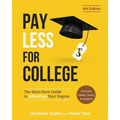 Pay Less for College: The Must-Have Guide to Affording Your Degree (Full Color Tables, Charts, and Graphics) - Paperback