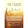 The 7 Feasts Of Israel: & The Lord's Second Coming! - Paperback